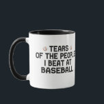 Tears Of The People I Beat At Baseball Funny Mug<br><div class="desc">funny, sarcastic, gift, birthday, sport, tears, team, player, baseball, </div>