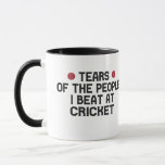 Tears Of The People I Beat At Cricket Funny  Mug<br><div class="desc">funny, sarcastic, gift, birthday, sport, tears, team, player, cricket, </div>