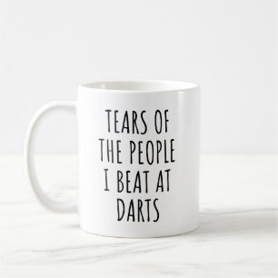 Tears Of The People I Beat at Darts Funny  Coffee Mug