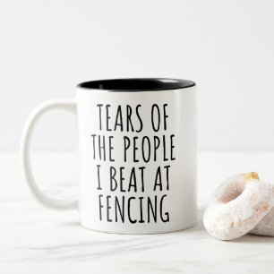 TEARS OF THE PEOPLE I BEAT AT FENCING Two-Tone COFFEE MUG