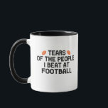 Tears Of The People I Beat At Football Funny  Mug<br><div class="desc">funny, sarcastic, gift, birthday, sport, tears, team, player, volleyball, </div>