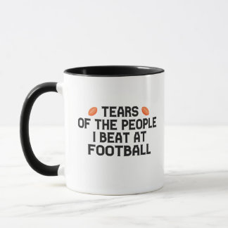 Tears Of The People I Beat At Football Funny Mug