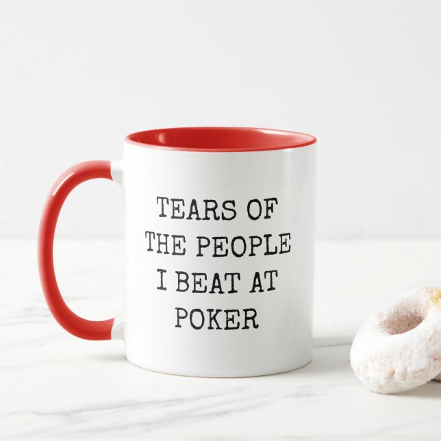 Tears Of The People I Beat At Poker Funny Mug (With Donut)