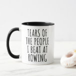 Tears of the People I Beat at Rowing Sport Funny Mug<br><div class="desc">The “Tears of the People I Beat at Rowing” design is a humourous and humourous way to celebrate rowing victories,  showcasing the unbeatable spirit of competitive rowers. It showcases the true master of the sport and their love for the sport.</div>