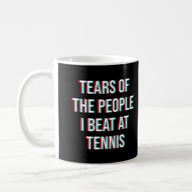 Tears of the people I beat at tennis Coffee Mug (Left)