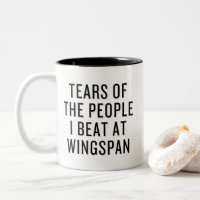Tears of The People I Beat at Wingspan Funny