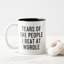 Tears of The People I Beat at Wordle Funny
