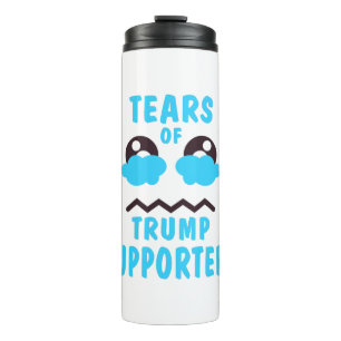 TEARS OF TRUMP SUPPORTES THERMAL TUMBLER