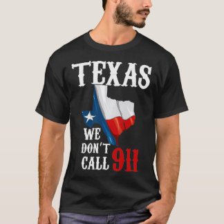 Teas We Don't Call 911 Second Amendment Rights Pul T-Shirt