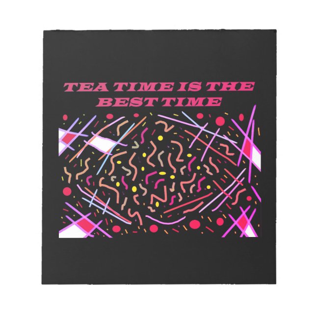 Teatime is the best time art design       notepad (Front)