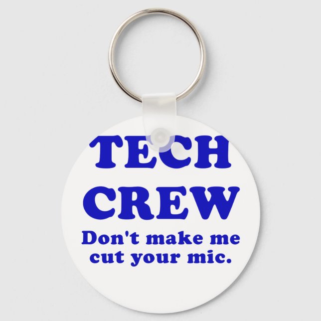Tech Crew Dont Make Me Cut Your Mic Key Ring (Front)
