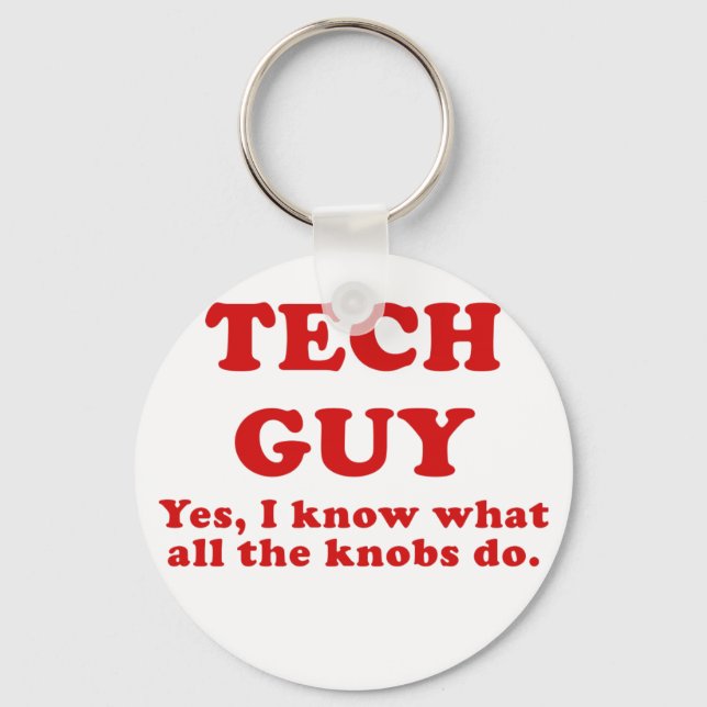 Tech Guy Yes I know what all the Knobs do Key Ring (Front)