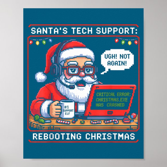 Tech Santa s Rebooting Support Life Poster (Front)