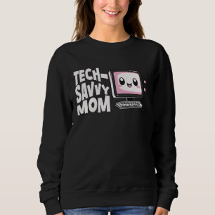Tech-Savvy Mum Computer Technology Women Mothers M Sweatshirt