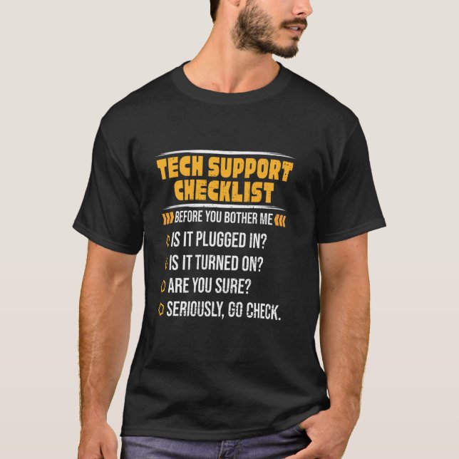 Tech Support Checklist Before You Bother Me T-Shirt (Front)
