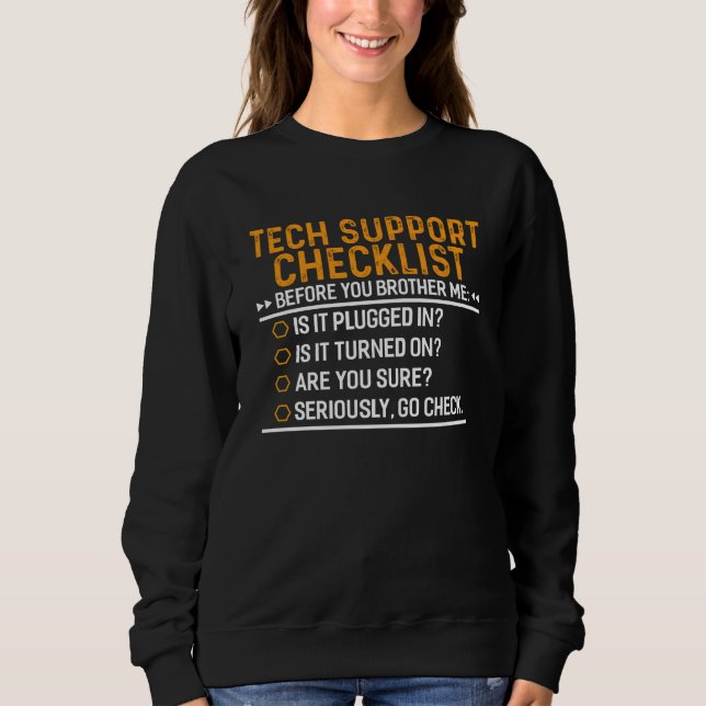 Tech Support Computer Geek Funny Techie Gift Idea Sweatshirt (Front)