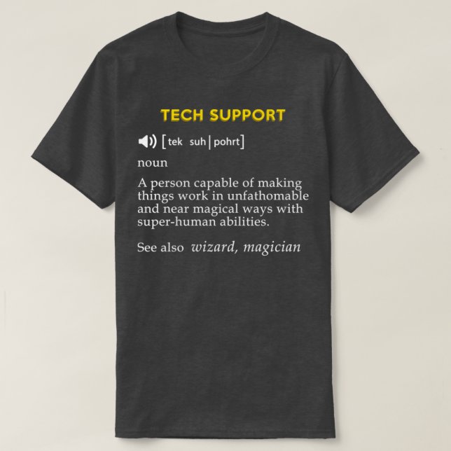 Tech Support Definition Funny Computer Geek T-Shirt (Design Front)