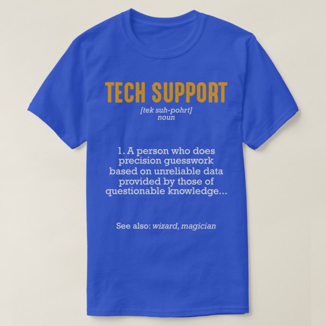 Tech Support Definition Funny Sarcastic T-Shirt (Design Front)