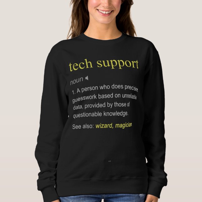Tech Support Definition It Computer  Cool Sweatshirt (Front)