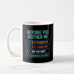Tech Support Funny Computer Technicians Bother Me Coffee Mug