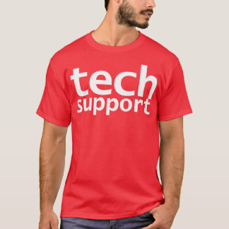 Tech Support Funny Typography T-Shirt