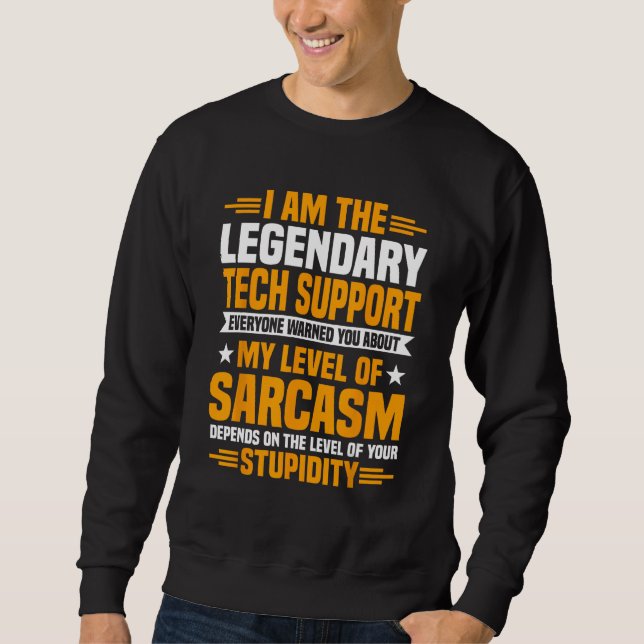 Tech Support Help Desk IT Call Centre Level Of Sar Sweatshirt (Front)