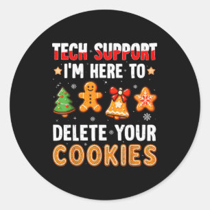 Tech Support Here To Delete Cookies For Men Women Classic Round Sticker