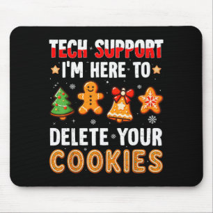 Tech Support Here To Delete Cookies For Men Women Mouse Pad