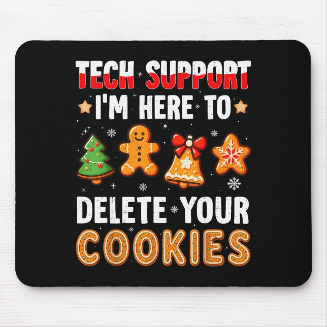 Tech Support Here To Delete Cookies For Men Women  Mouse Pad (Front)