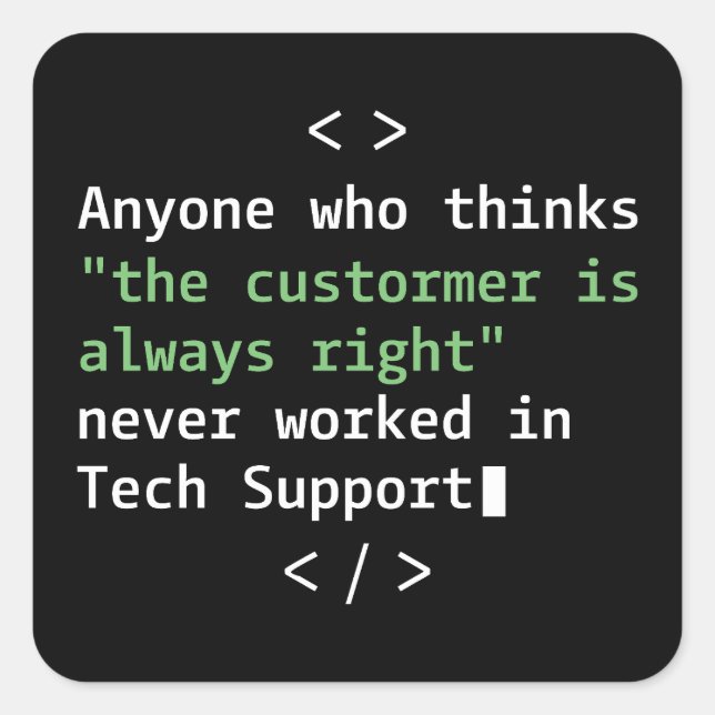 Tech support humour for customer service square sticker (Front)