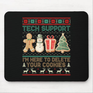 Tech Support I’m Here To Delete Your Cookies Chris Mouse Pad