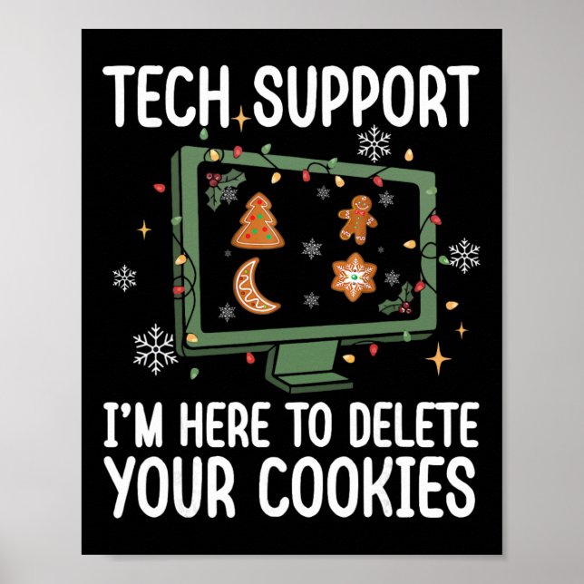 Tech Support I’m Here To Delete Your Cookies Chris Poster (Front)