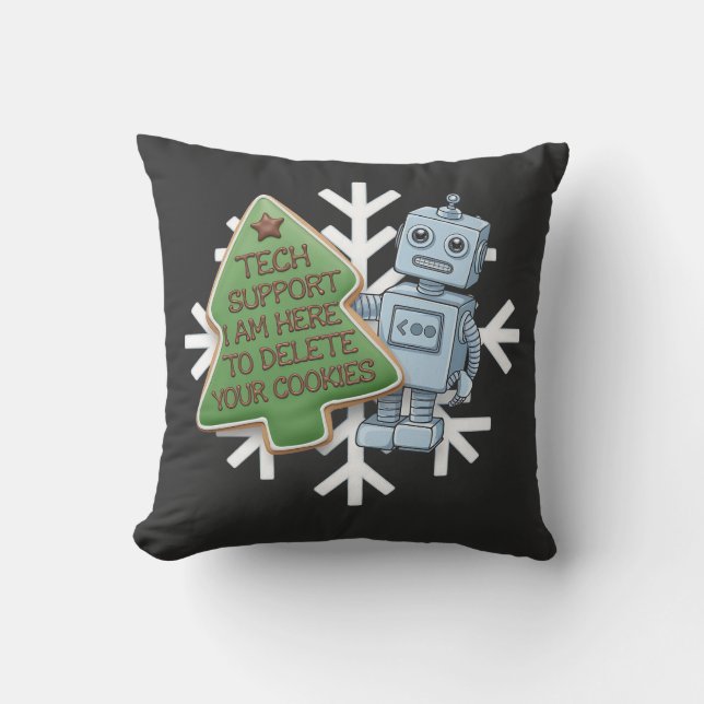 Tech Support I’m Here to Delete Your Cookies  Cushion (Front)
