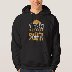Tech Support I'm Here To Delete Cookies Programmer Hoodie