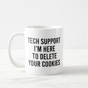 Tech Support I'm Here To Delete Your Cookies Coffee Mug
