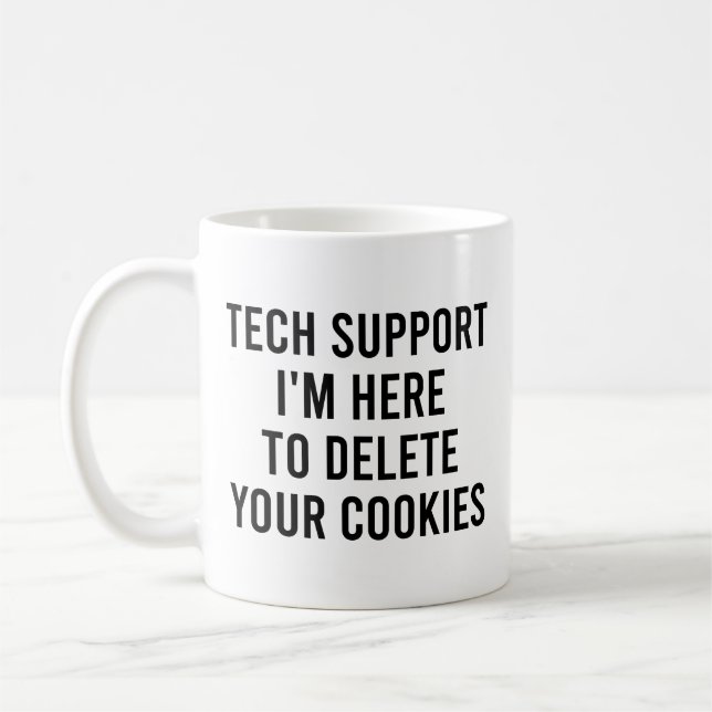 Tech Support I'm Here To Delete Your Cookies Coffee Mug (Left)
