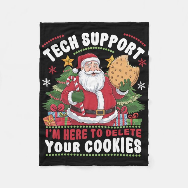 Tech Support I'm Here To Delete Your Cookies Tech  Fleece Blanket (Front)
