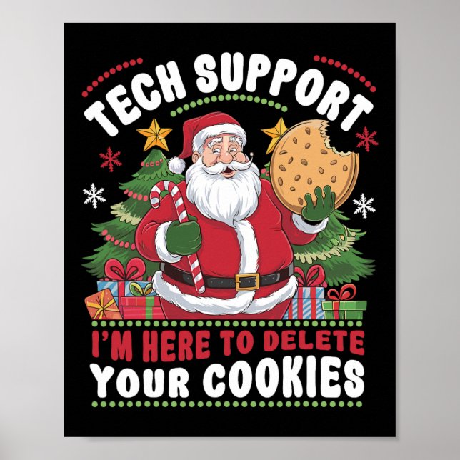 Tech Support I'm Here To Delete Your Cookies Tech  Poster (Front)