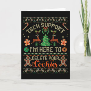 Tech Support I'm Here To Delete Your Cookies Ugly Card