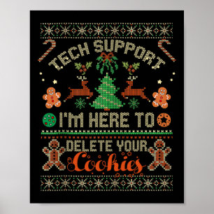 Tech Support I'm Here To Delete Your Cookies Ugly Poster
