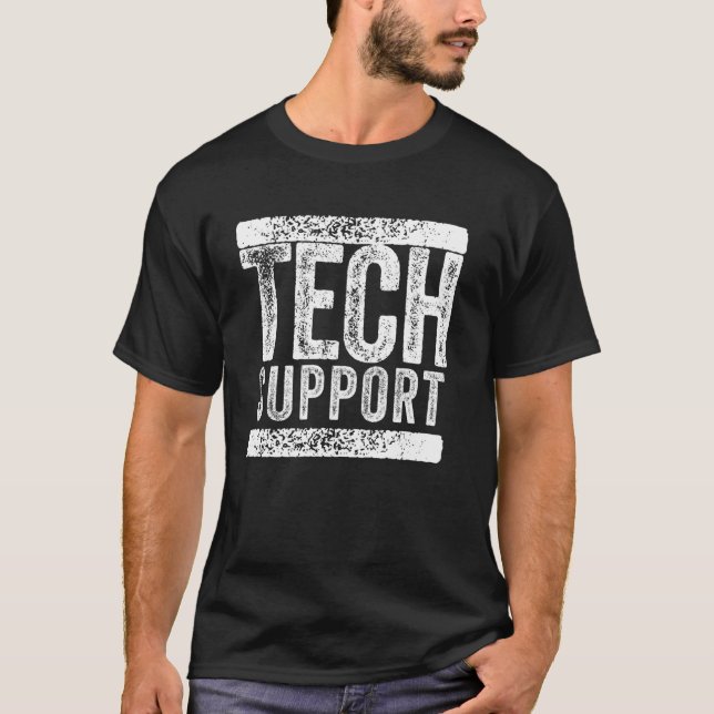 Tech Support Shirt Funny Humour Saying Tech Suppor (Front)