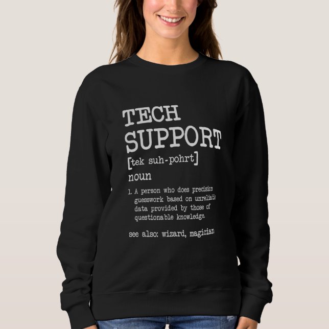 Tech Support Technical Support Definition Computer Sweatshirt (Front)