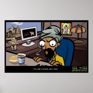 Tech Support "You Are A Stupid, Silly Man!" Poster