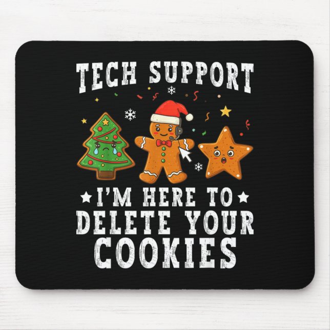 Tech Suprt Christmas I'm Here To Delete Your Cooki Mouse Pad (Front)
