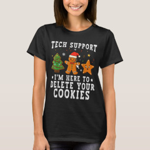 Tech Suprt Christmas I'm Here To Delete Your Cooki T-Shirt