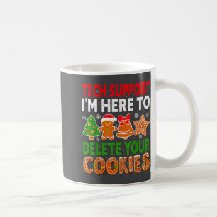 Tech Suprt Here To Delete Cookies Xmas Funny Chris Coffee Mug