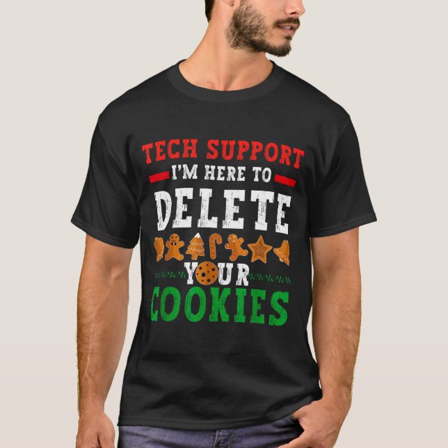 Tech Suprt I’m Here To Delete Your Cookies Fun Gin T-Shirt (Front)