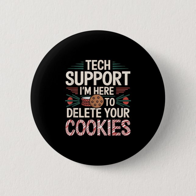 Tech Suprt I'm Here To Delete Your Cookies Christm 6 Cm Round Badge (Front)