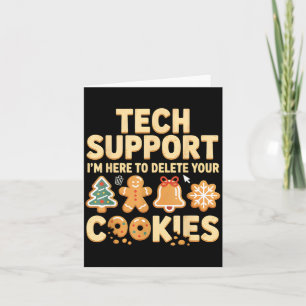 Tech Suprt I'm Here To Delete Your Cookies Christm Card