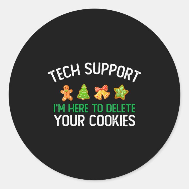 Tech Suprt I'm Here To Delete Your Cookies Christm Classic Round Sticker (Front)